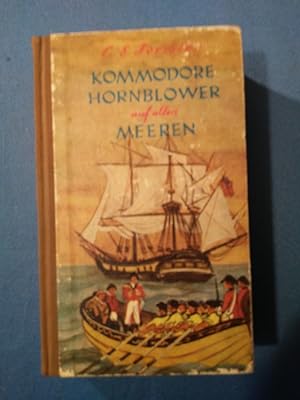 Kommodore Hornblower auf allen Meeren Mit 9 Zeichnungen von Kurt Wendlandt