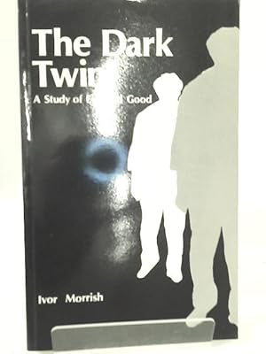 Bild des Verkufers fr The Dark Twin: The Study of Evil and Good zum Verkauf von World of Rare Books