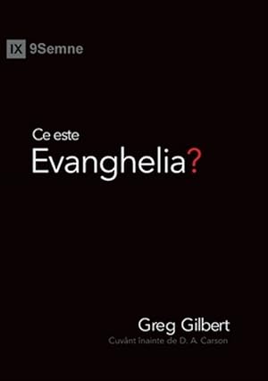 Seller image for Ce este Evanghelia? (What Is the Gospel?) -Language: romanian for sale by GreatBookPrices