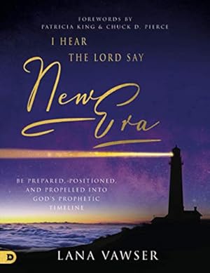 Seller image for I Hear the Lord Say "New Era" (Large Print Edition): Be Prepared, Positioned, and Propelled Into God's Prophetic Timeline for sale by Reliant Bookstore