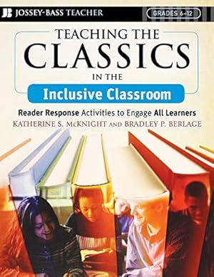 Bild des Verkufers fr Teaching the Classics in the Inclusive Classroom: Reader Response Activities to Engage All Learners zum Verkauf von WeBuyBooks