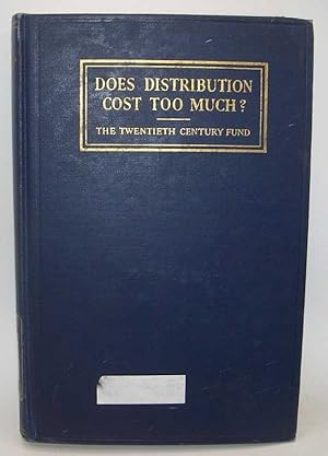 Seller image for Does Distribution Cost Too Much? A Review of the Costs Involved in Current Marketing Methods and a Program for Improvement for sale by Easy Chair Books