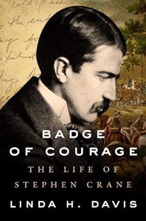 Seller image for Badge of Courage : The Life of Stephen Crane for sale by GreatBookPrices