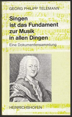 Bild des Verkufers fr Singen ist das Fundament zur Musik in allen Dingen. Eine Dokumentensammlung. zum Verkauf von Antiquariat Dennis R. Plummer