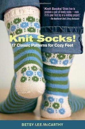 Seller image for Knit Socks!: 17 Classic Patterns for Cozy Feet by McCarthy, Betsy [Paperback ] for sale by booksXpress