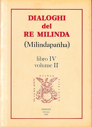 Dialoghi del Re Milinda (Milindapanha) libro IV, volume II.
