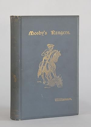 MOSBY'S RANGERS: A RECORD OF THE OPERATIONS OF THE FORTY-THIRD BATTALION VIRGINIA CAVALRY, FROM I...