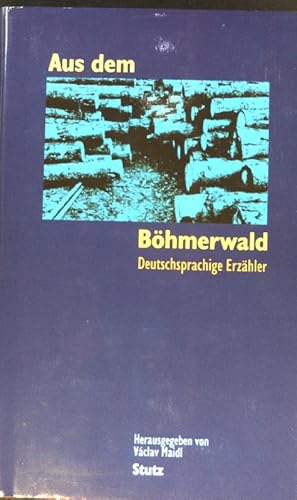 Seller image for Aus dem Bhmerwald : deutschsprachige Erzhlungen. for sale by books4less (Versandantiquariat Petra Gros GmbH & Co. KG)