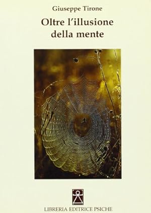 Image du vendeur pour Oltre l'illusione della mente. Confessione di uno psicoterapeuta all'amante mis en vente par librisaggi