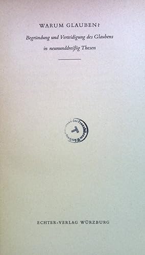 Immagine del venditore per Warum glauben?: Begrndung und Verteidigung des Glaubens in neununddreiig Thesen venduto da books4less (Versandantiquariat Petra Gros GmbH & Co. KG)