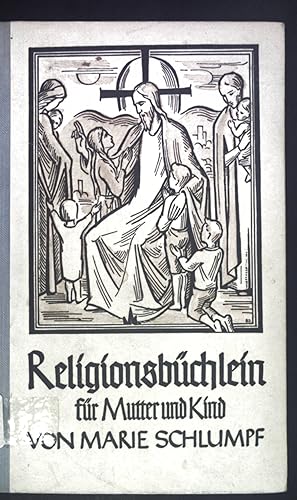 Immagine del venditore per Religionsbchlein fr Mutter und Kind. venduto da books4less (Versandantiquariat Petra Gros GmbH & Co. KG)