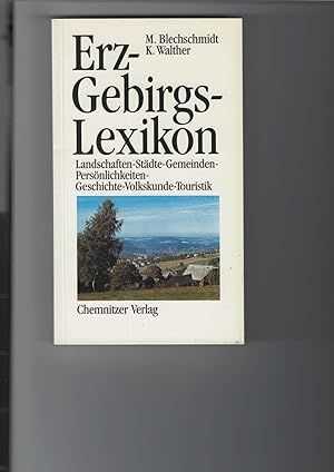 Bild des Verkufers fr Erzgebirgs-Lexikon. Landschaften - Stdte - Gemeinden - Persnlichkeiten - Geschichte - Volkskunde - Touristik. Mit Fotos von Christoph Georgi, Schneeberg. Von A wie Agricola bis Z wie Zwnitz. zum Verkauf von Antiquariat Frank Dahms