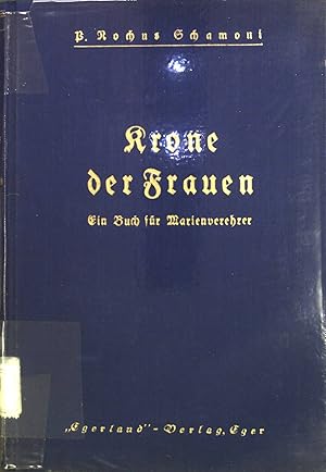 Bild des Verkufers fr Krone der Frauen: ein Buch fr Marienverehrer. zum Verkauf von books4less (Versandantiquariat Petra Gros GmbH & Co. KG)