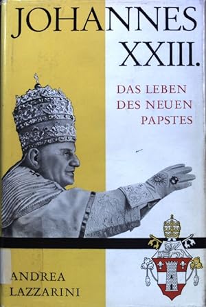 Seller image for Johannes XXIII. : Das Leben des neuen Papstes. for sale by books4less (Versandantiquariat Petra Gros GmbH & Co. KG)