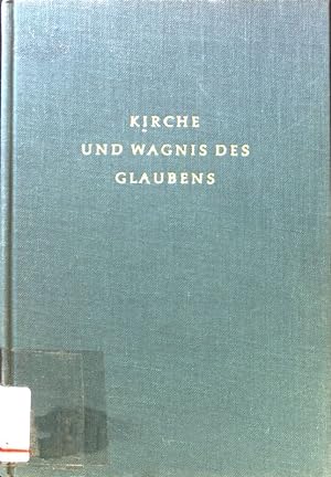Bild des Verkufers fr Kirche und Wagnis des Glaubens. zum Verkauf von books4less (Versandantiquariat Petra Gros GmbH & Co. KG)