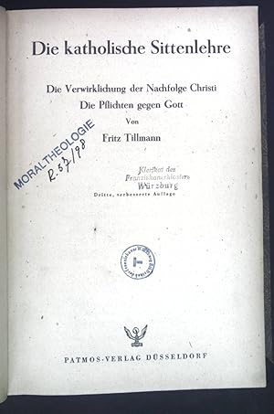 Seller image for Die katholische Sittenlehre. Die Verwirklichung der Nachfolge Christi. Die Pflichten gegen Gott. Handbuch der katholischen Sittenlehre. Band IV, 1. for sale by books4less (Versandantiquariat Petra Gros GmbH & Co. KG)