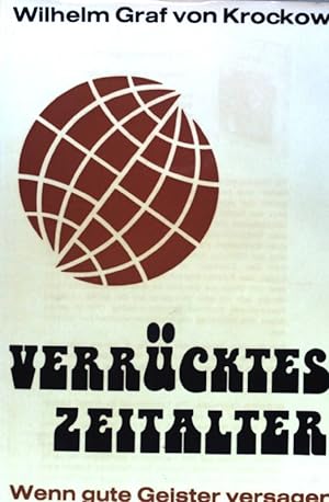 Bild des Verkufers fr Verrcktes Zeitalter : wenn gute Geister versagen. zum Verkauf von books4less (Versandantiquariat Petra Gros GmbH & Co. KG)