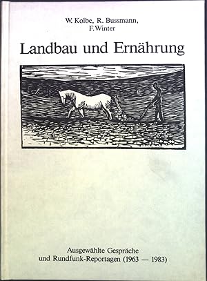 Immagine del venditore per Landbau und Ernhrung : ausgewhlte Gesprche und Rundfunk-Reportagen (1963 - 1983). venduto da books4less (Versandantiquariat Petra Gros GmbH & Co. KG)