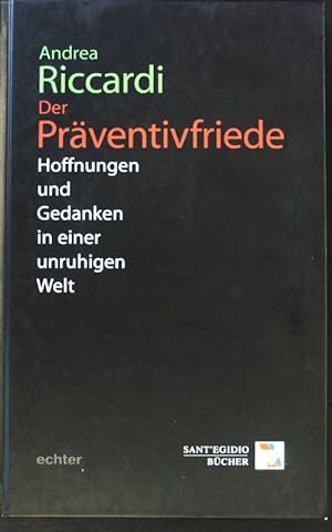 Bild des Verkufers fr Der Prventivfriede : Hoffnungen und Gedanken in einer unruhigen Welt. Sant'Egidio-Bcher zum Verkauf von books4less (Versandantiquariat Petra Gros GmbH & Co. KG)