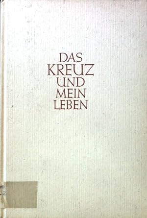 Seller image for Das Kreuz und mein Leben : Kreuzweg im Licht der 7 Sakramente. for sale by books4less (Versandantiquariat Petra Gros GmbH & Co. KG)