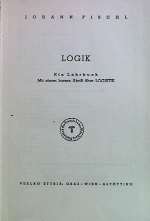 Logik: Ein Lehrbuch. Mit einem kurzen Abriß über Logistik. Christliche Philosophiein Einzeldarste...