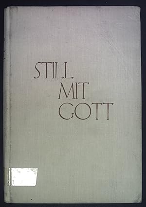 Immagine del venditore per Still mit Gott. Gedanken fr die Stunden der Einkehr. venduto da books4less (Versandantiquariat Petra Gros GmbH & Co. KG)