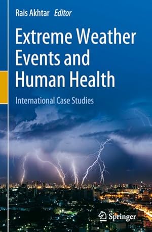 Bild des Verkufers fr Extreme Weather Events and Human Health : International Case Studies zum Verkauf von AHA-BUCH GmbH