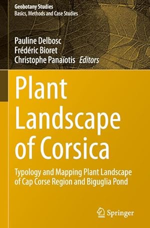 Bild des Verkufers fr Plant Landscape of Corsica : Typology and Mapping Plant Landscape of Cap Corse Region and Biguglia Pond zum Verkauf von AHA-BUCH GmbH