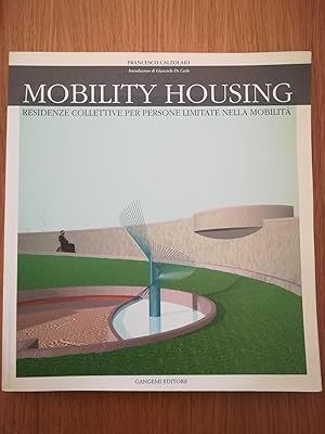 Seller image for Mobility housing. Residenze collettive per persone limitate nella mobilit. Ediz. inglese for sale by librisaggi