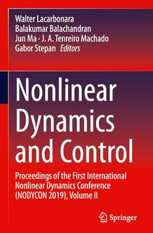 Bild des Verkufers fr Nonlinear Dynamics and Control : Proceedings of the First International Nonlinear Dynamics Conference (NODYCON 2019), Volume II zum Verkauf von AHA-BUCH GmbH