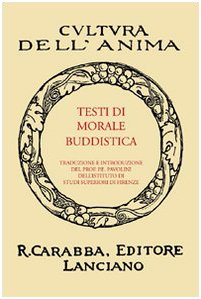 Testi di morale buddistica. 1. Dhammapada. 2. Suttanipata. 3. Itivuttaka