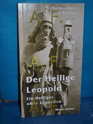 Imagen del vendedor de Der Heilige Leopold : ein Heiliger ohne Legenden von Floridus Rhrig und Peter Schubert a la venta por Antiquarische Fundgrube e.U.