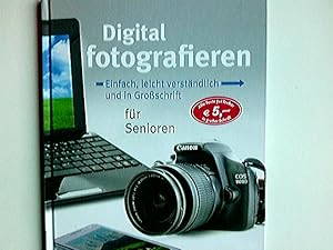 Bild des Verkufers fr Digital fotografieren : einfach, leicht verstndlich und in Groschrift ; [fr Senioren]. [Text: Kai Schwarz und Design Cat GmbH] zum Verkauf von Antiquariat Buchhandel Daniel Viertel