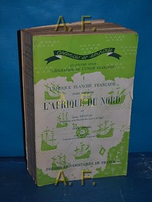 Bild des Verkufers fr L'Afrique du Nord : Colonies et Empires 1. L'Afrique Blanche Francaise, Tome Premier. zum Verkauf von Antiquarische Fundgrube e.U.