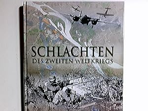 Bild des Verkufers fr Schlachten des Zweiten Weltkriegs : [mit strategischem Kartenmaterial aller Gefechte]. Hrsg.: Chris Mann zum Verkauf von Antiquariat Buchhandel Daniel Viertel