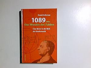 1089 oder das Wunder der Zahlen : eine Reise in die Welt der Mathematik. David Acheson. Aus dem E...