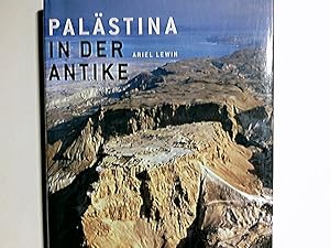 Palästina in der Antike. hrsg. von Ariel Lewin. Mit Beitr. von William H. C. Propp und Leah Di Se...