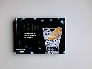 Gin : die Krönung des selbstbewussten Geschmacks