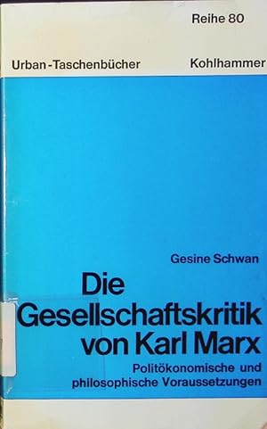 Seller image for Die Gesellschaftskritik von Karl Marx. politkonomische und philosophische Voraussetzungen. for sale by Antiquariat Bookfarm