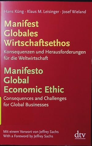 Bild des Verkufers fr Manifest Globales Wirtschaftsethos. Konsequenzen und Herausforderungen fr die Weltwirtschaft, Deutsch/Englisch, German/English. zum Verkauf von Antiquariat Bookfarm