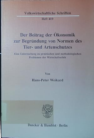 Bild des Verkufers fr Der Beitrag der konomik zur Begrndung von Normen des Tier- und Artenschutzes. eine Untersuchung zu praktischen und methodologischen Problemen der Wirtschaftsethik. zum Verkauf von Antiquariat Bookfarm