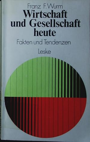 Seller image for Wirtschaft und Gesellschaft heute. Fakten und Tendenzen. for sale by Antiquariat Bookfarm