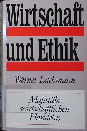 Bild des Verkufers fr Wirtschaft und Ethik. Mastbe wirtschaftlichen Handelns. zum Verkauf von Antiquariat Bookfarm