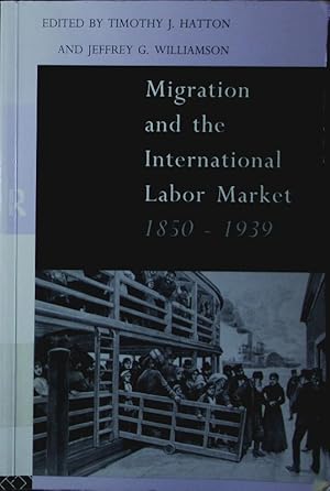 Immagine del venditore per Migration and the international labor market, 1850 - 1939. venduto da Antiquariat Bookfarm