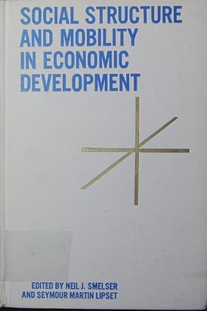 Bild des Verkufers fr Social structure and mobility in economic development. [outgrowth of a conference on "Social structure, social mobility and economic development", San Francisco, January 30 - February 1, 1964]. zum Verkauf von Antiquariat Bookfarm
