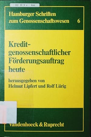 Bild des Verkufers fr Kreditgenossenschaftlicher Frderungsauftrag heute. Bericht d. Arbeitstagung d. Kreises zur Frderung d. Inst. fr Genossenschaftswesen d. Univ. Hamburg e.V. im November 1986. zum Verkauf von Antiquariat Bookfarm