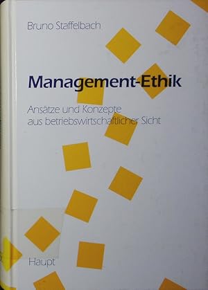 Bild des Verkufers fr Management-Ethik. Anstze und Konzepte aus betriebswirtschaftlicher Sicht. zum Verkauf von Antiquariat Bookfarm