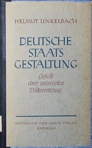 Seller image for Deutsche Staatsgestaltung. Gesicht einer universellen Volksvertretung. for sale by Antiquariat Bookfarm