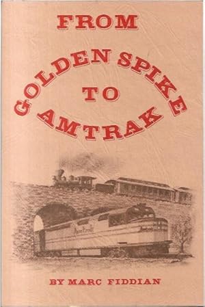 Seller image for From Golden Spike to Amtrak: American Railroads in Retrospect. for sale by City Basement Books