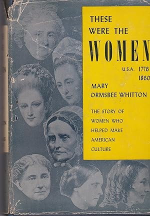 Seller image for These Were the Women: U.S.A. 1776-1860 for sale by CKBooks